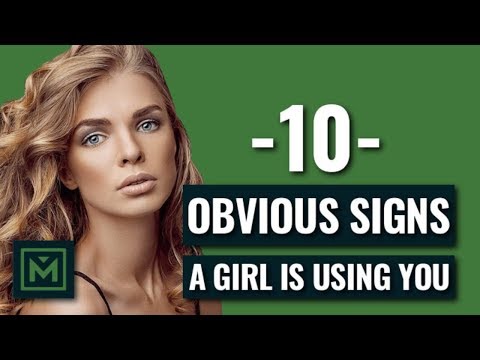 Is She Using Me? | 10 COMMON Signs A Girl Is Using You | The Gold Digger Test