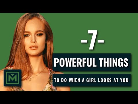 What To Do When A Girl Looks At You - 7 BEST Things to Do (EASILY TALK TO HER!)