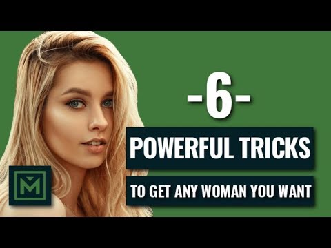 How To Get ANY Woman You Want - 6 SIMPLE Scientific Tricks to Get Any Girl (2018)