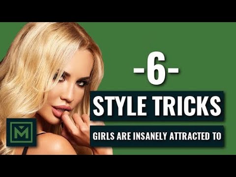 6 Clothing TRICKS that Attract 99.9% of Girls (Most Guys Don&#039;t Know These)
