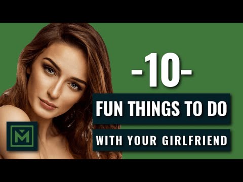 10 Fun Things to Do with Your Girlfriend or Girl - Best Creative Date Ideas