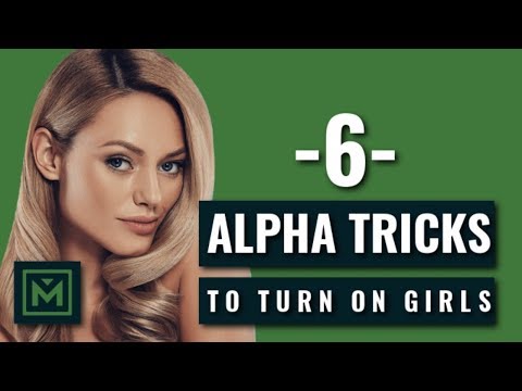 Be a H.O.T A.P.E | The Science of Flirting | 6 Alpha Male Tricks to Turn On Any Girl NOW