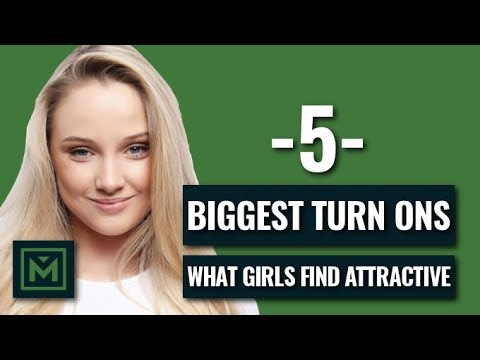 The 5 Biggest TURN ONS For Women - THIS is EXACTLY What Girls Find Attractive