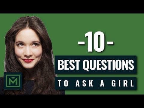 What to ask a girl when you first meet her