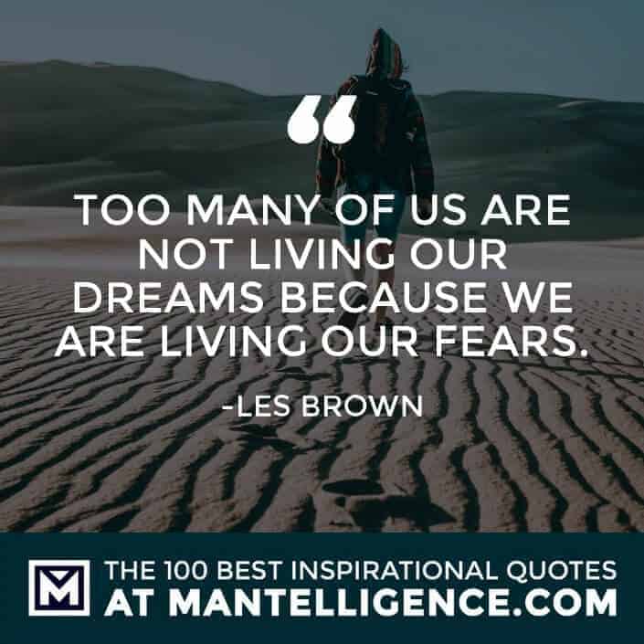 inspirational sayings - Too many of us are not living our dreams because we are living our fears.