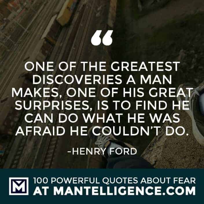 fear quotes #2 - One of the greatest discoveries a man makes, one of his great surprises, is to find he can do what he was afraid he couldn't do.