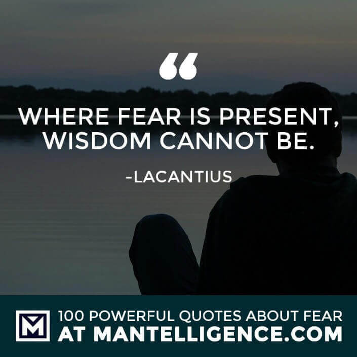 fear quotes #27 - Where fear is present, wisdom cannot be.