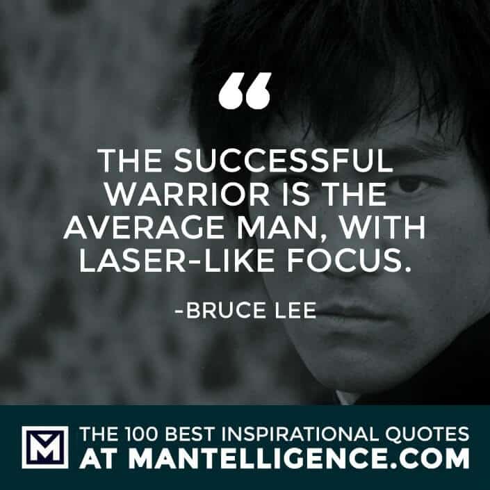 inspirational sayings - The successful warrior is the average man, with laser-like focus.