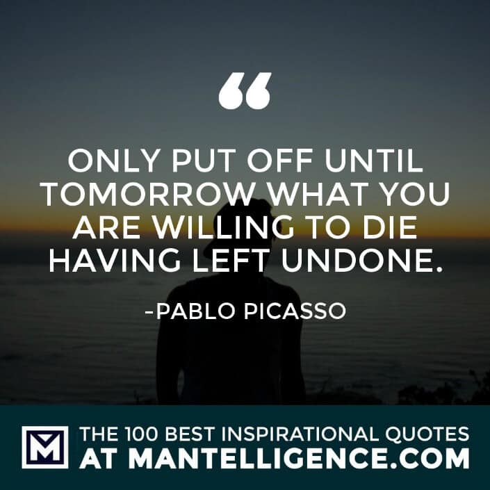 inspirational sayings - Only put off until tomorrow what you are willing to die having left undone.