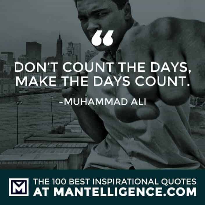 inspirational sayings - Don’t count the days, make the days count.