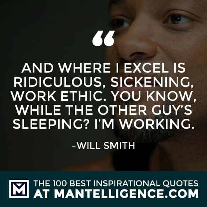 inspirational sayings - And where I excel is ridiculous, sickening, work ethic. You know, while the other guy’s sleeping? I’m working.