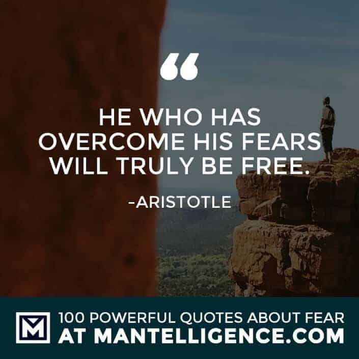 fear quotes #9 - He who has overcome his fears will truly be free.