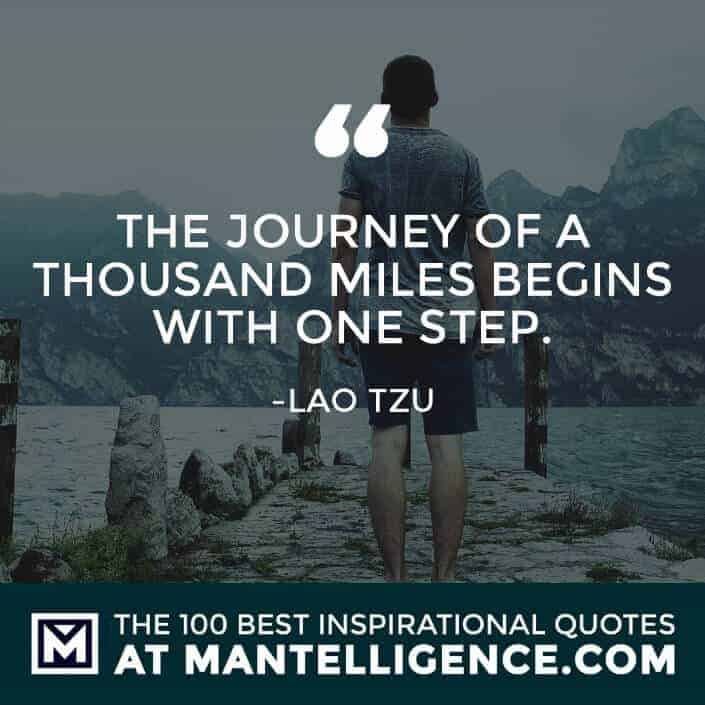 inspirational sayings - The journey of a thousand miles begins with one step.