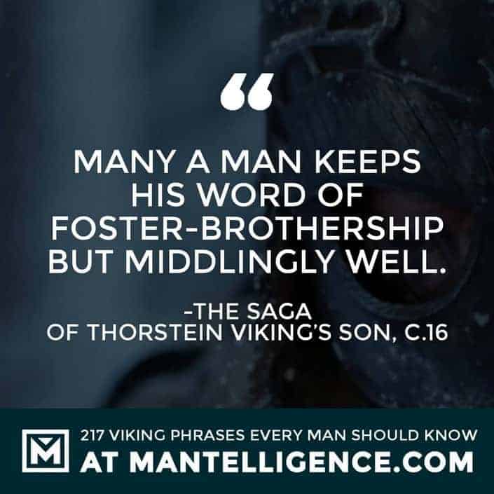 Viking Quotes - Many a man keeps his word of foster-brothership but middlingly well.