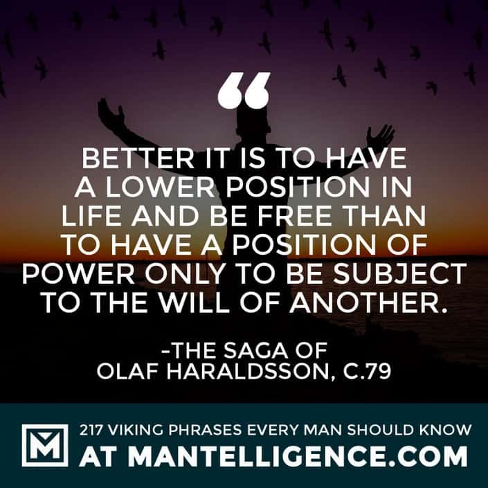 Better it is to have a lower position in life and be free than to have a position of power only to be subject to the will of another.