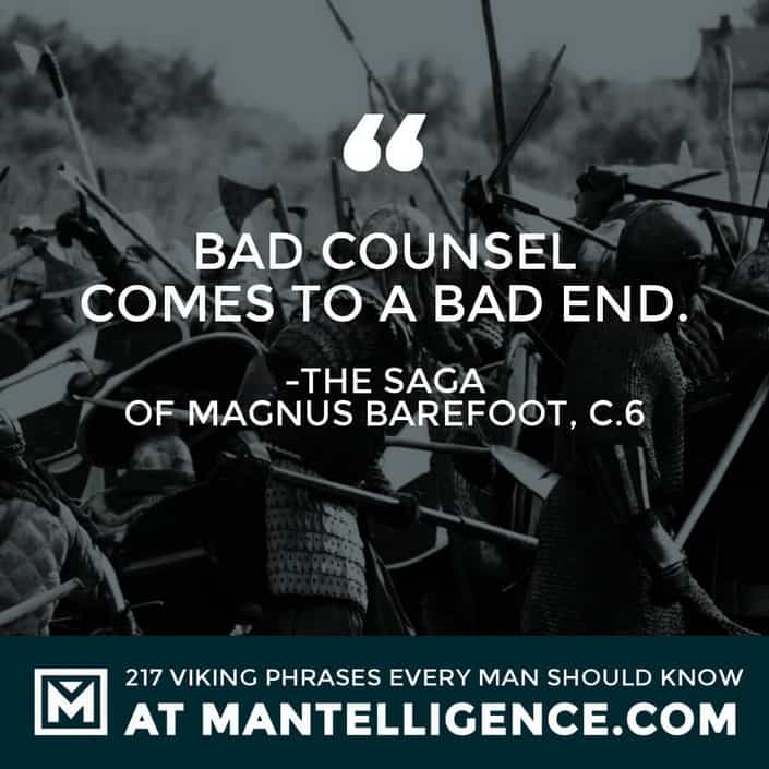 Viking Quotes - Bad counsel comes to a bad end.