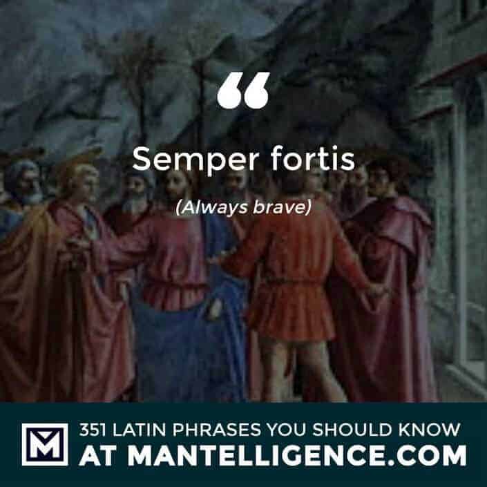 Semper fortis - Always brave