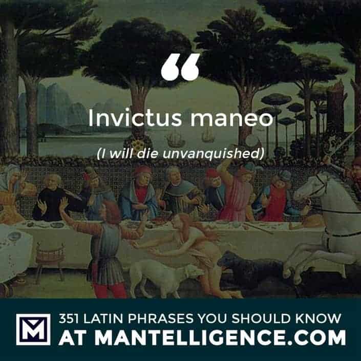 latin quotes - Invictus maneo - I will die unvanquished