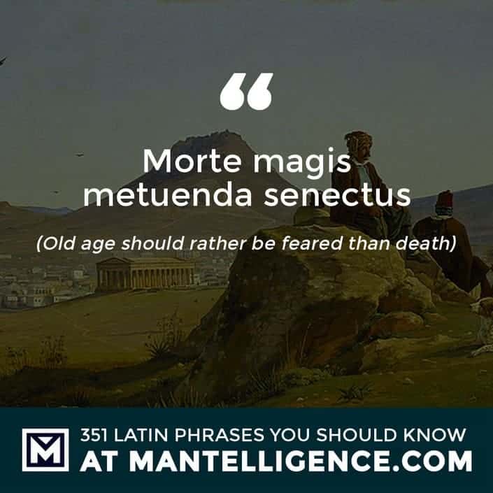 Morte magis metuenda senectus - Old age should rather be feared than death