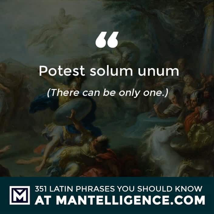 Potest Solum Unum - There can be only one.