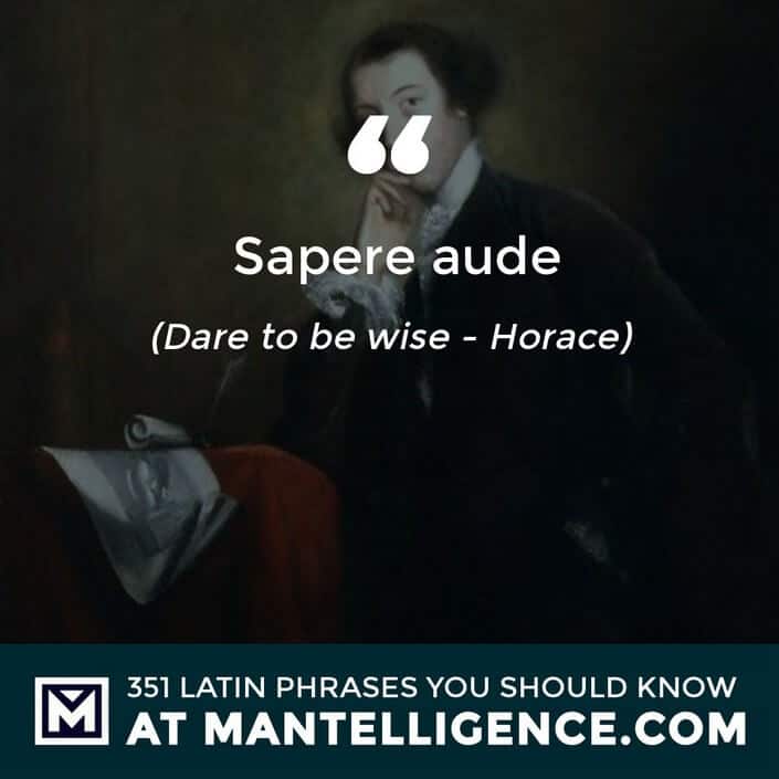 Sapere aude - Dare to be wise - Horace
