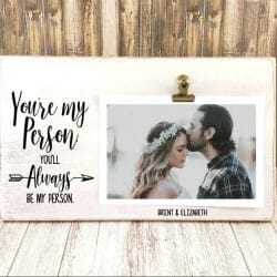 29. You're My Person Always Picture Frame