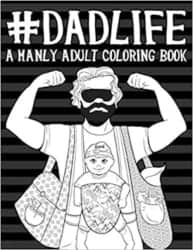 manly gifts - Dad Life_ A Manly Adult Coloring Book
