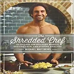 DIY Gifts for Men - The Shredded Chef 125 Recipes for Building Muscle Getting Lean and Staying Healthy