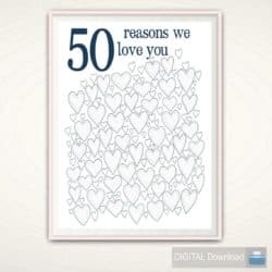 DIY 50th wedding anniversary gifts - 50 Reasons Why We Love You Printable