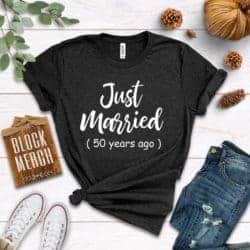 Just Married 50 Years Ago T-Shirt