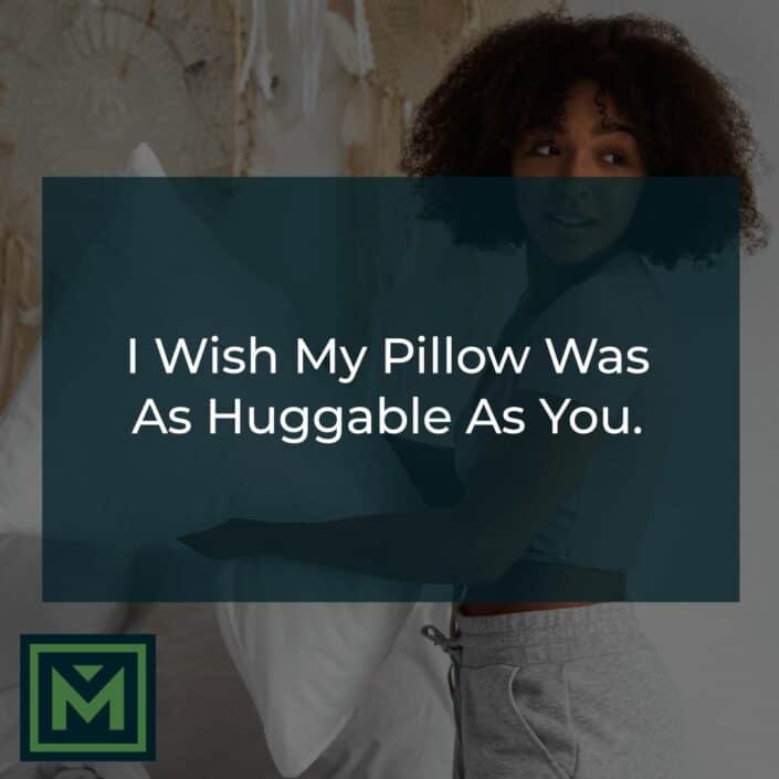I wish my pillow is huggable as you