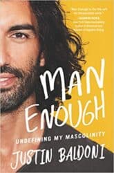 Man Enough: Undefining My Masculinity - Justin Baldoni