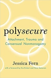 Polysecure Attachment, Trauma, and Consensual Nonmonogamy