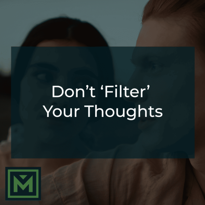 Don’t ‘Filter’ Your Thoughts