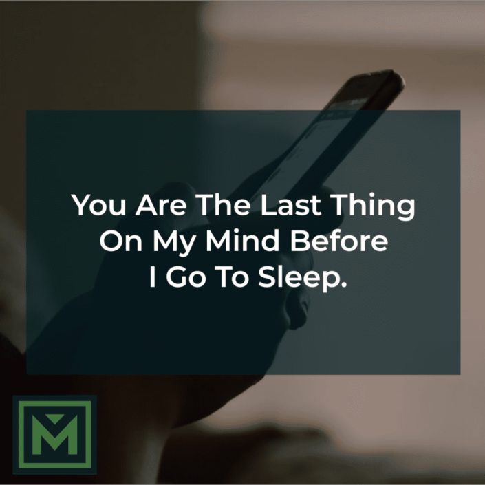 You are the last thing on my mind