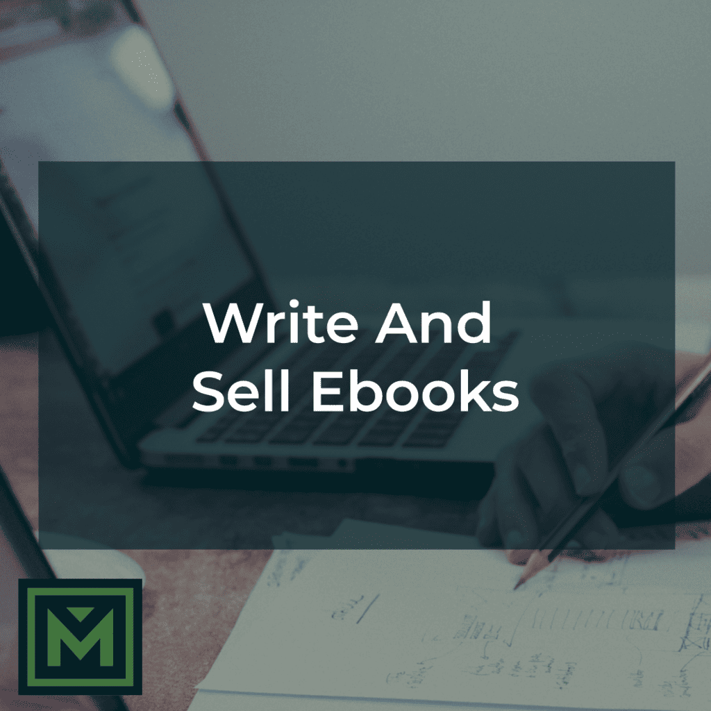 Write and sell ebooks.