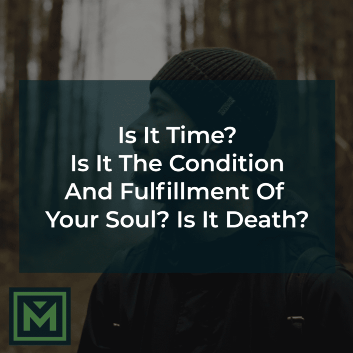 Is it the condition and fulfillment of your soul?