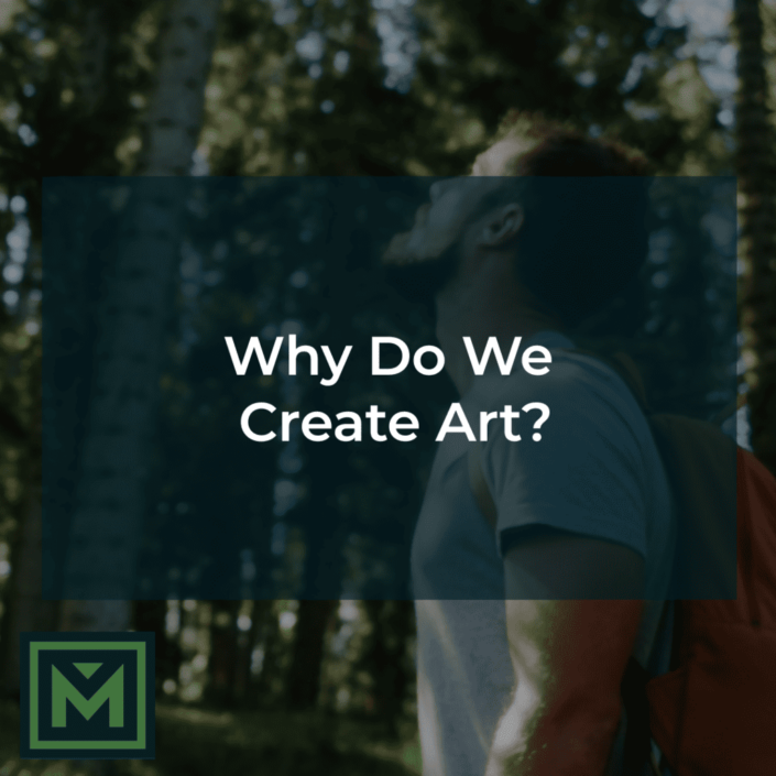 Why do we create art?